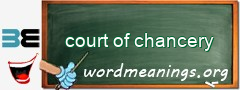 WordMeaning blackboard for court of chancery